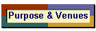 Purpose & Venues